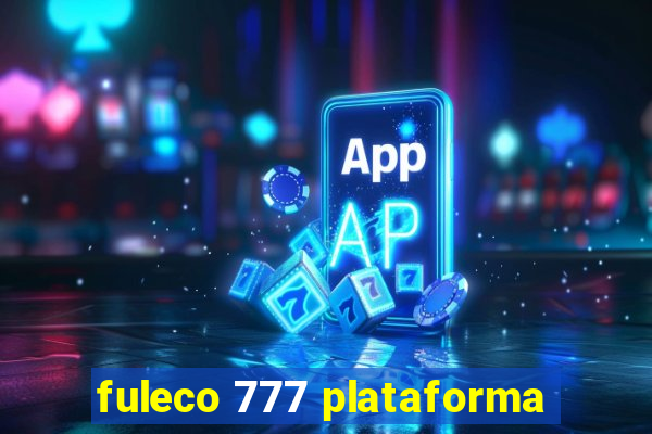 fuleco 777 plataforma